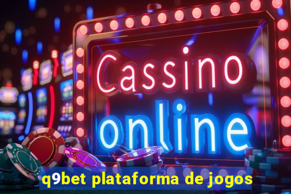 q9bet plataforma de jogos